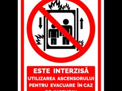 Semn este interzisa utilizarea ascensorului pentru evacuare in caz de incendiu